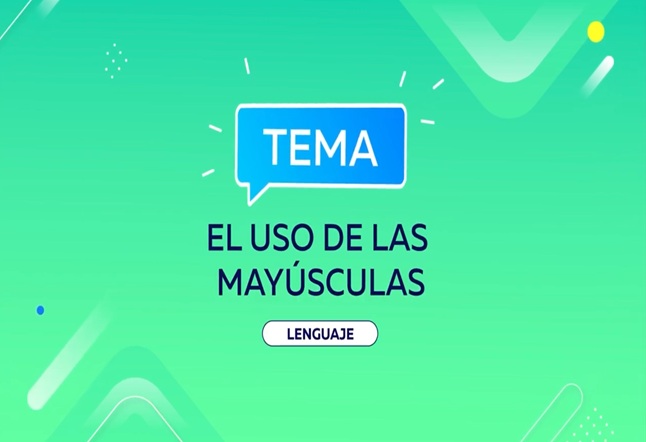 Capítulo N° 29: El uso de mayúsculas, Persuadimos con recursos y El cuadro comparativo III.